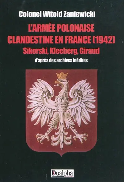 L'armée polonaise clandestine en France (1942) : d'après des archives inédites