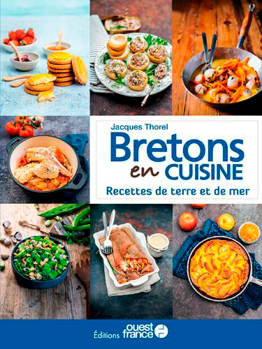 Bretons en cuisine : saveurs et art de vivre de Bretagne : recettes de terre et de mer