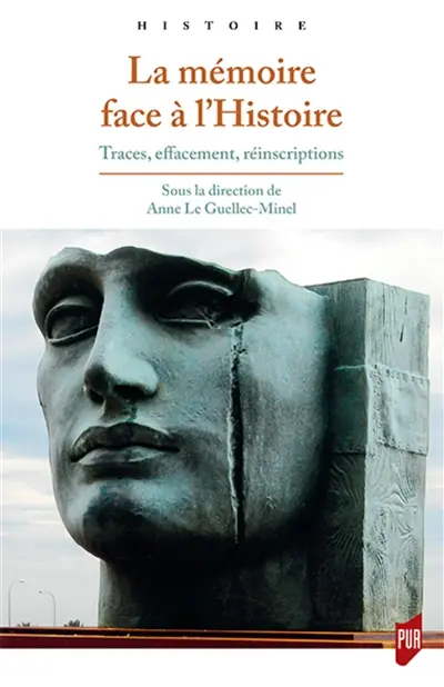 La mémoire face à l'histoire : traces, effacement, réinscriptions