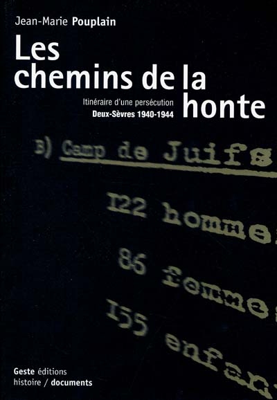 Les chemins de la honte : itinéraire d'une persécution : Deux-Sèvres, 1940-1944
