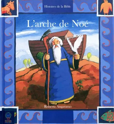 L'arche de Noé : une histoire inspirée de la Bible