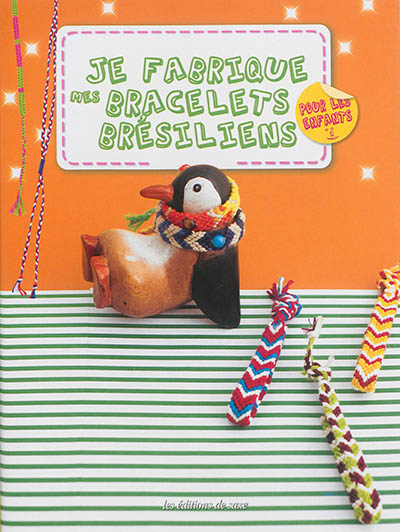 Je fabrique mes bracelets brésiliens