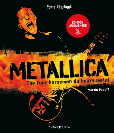Metallica : The four horsemen du heavy metal : toute l'histoire