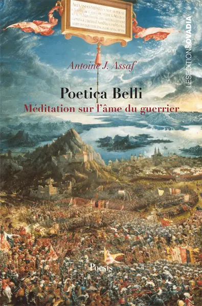 Poetica belli, méditations sur l'âme du guerrier