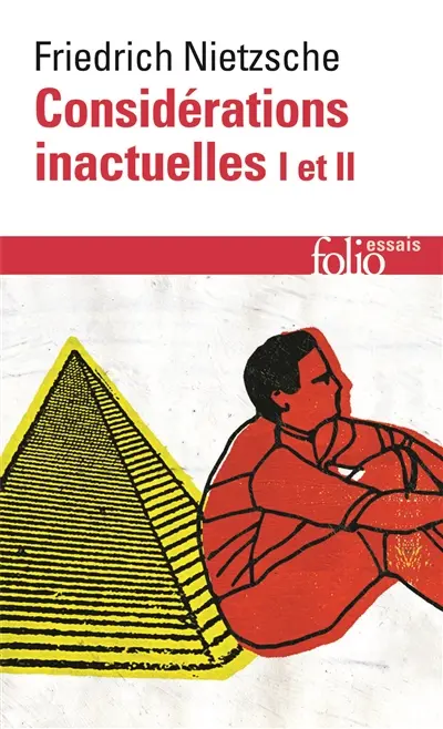 Considérations inactuelles. Vol. 1-2. David Strauss, l'apôtre et l'écrivain. De l'utilité et des inconvénients de l'histoire pour la vie