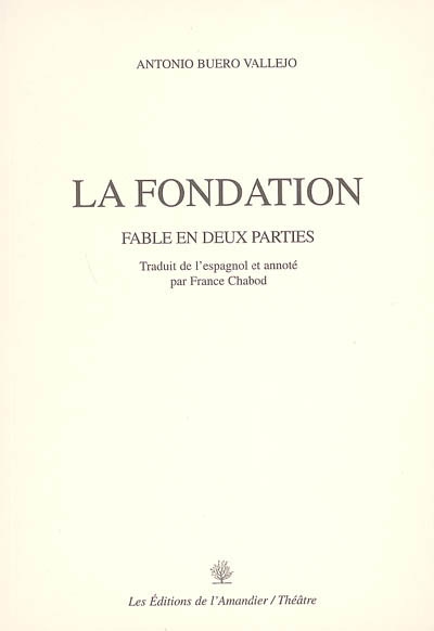 La fondation : fable en deux parties