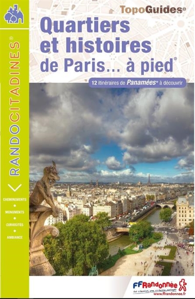 Quartiers et histoires de Paris... à pied : 12 itinéraires de Panamées à découvrir
