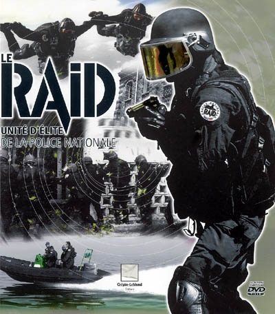 Le RAID : unité d'élite de la Police nationale