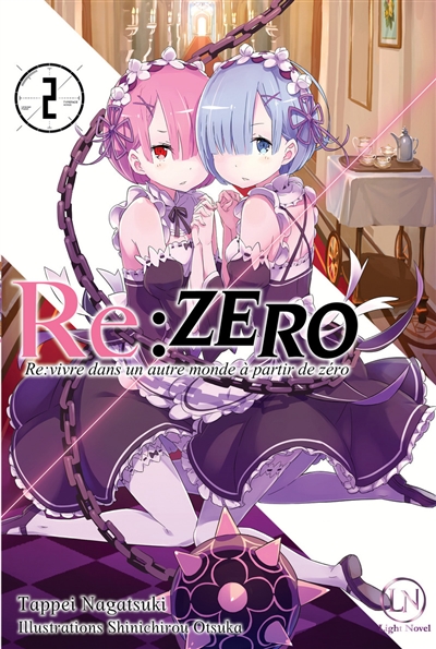 Re:Zero : re:vivre dans un autre monde à partir de zéro. Vol. 2