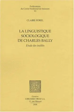 La linguistique sociologique de Charles Bally : étude des inédits
