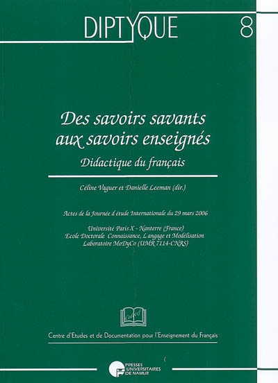Des savoirs savants aux savoirs enseignés : didactique du français : actes de la journée d'étude internationale du 29 mars 2006