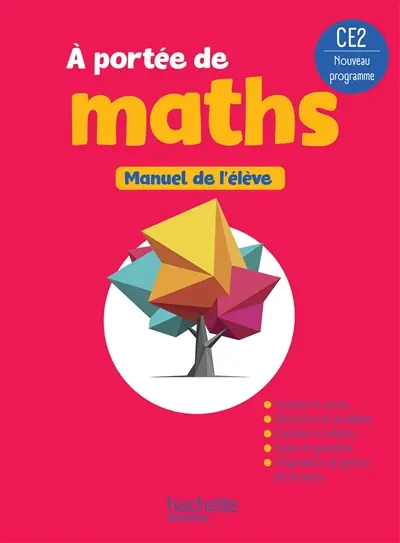 A portée de maths CE2 : manuel de l'élève : nouveau programme A portée de maths CE2 : manuel de l'élève : nouveau programme