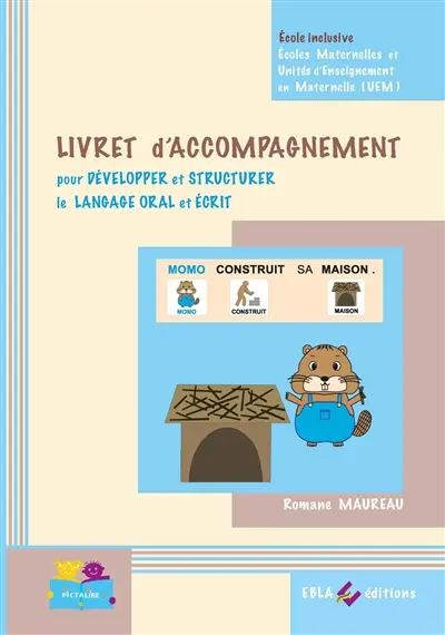 Momo construit sa maison : livret d'accompagnement pour développer et structurer le langage oral et écrit