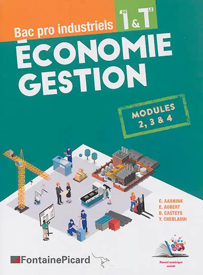 Economie gestion : bac pro industriels, 1re & terminale : modules 2, 3 & 4