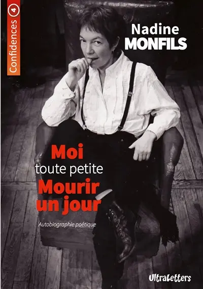 Moi tout petite mourir un jour : Autobiographie poétique