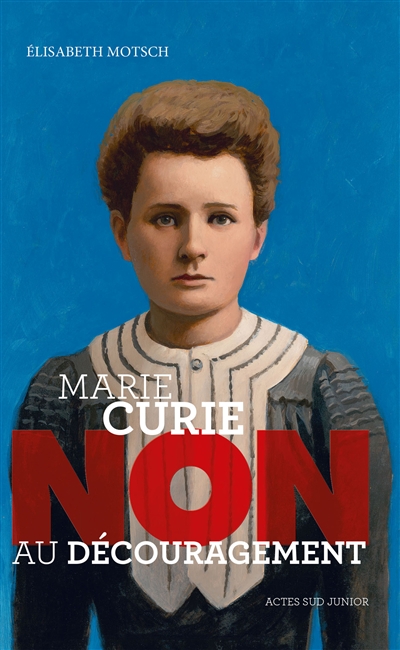 Marie Curie : 'non au découragement'