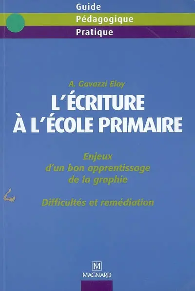 L'écriture à l'école primaire : enjeux d'un bon apprentissage de la graphie : difficultés et remédiations