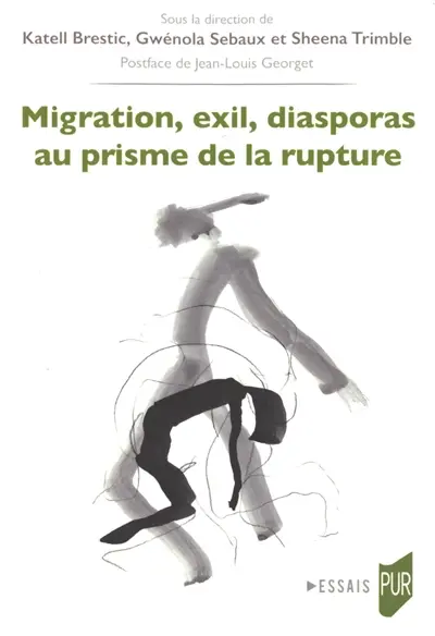 Migration, exil, diasporas au prisme de la rupture