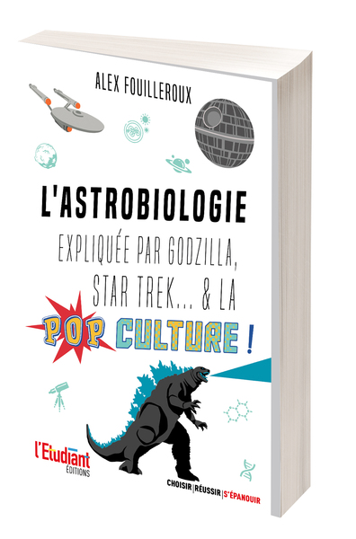 L'astrobiologie expliquée par Godzilla, Star Trek... & la pop culture !