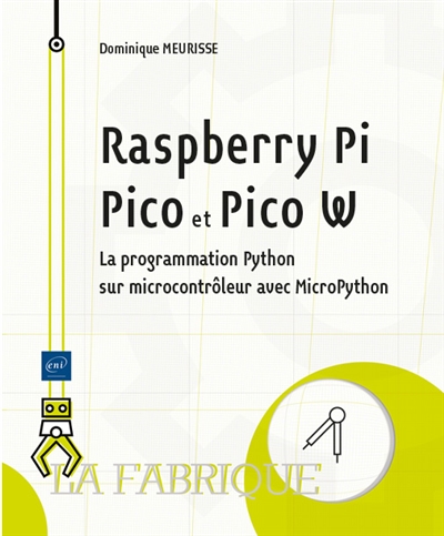 Raspberry Pi Pico et Pico W : la programmation Python sur microcontrôleur avec MicroPython