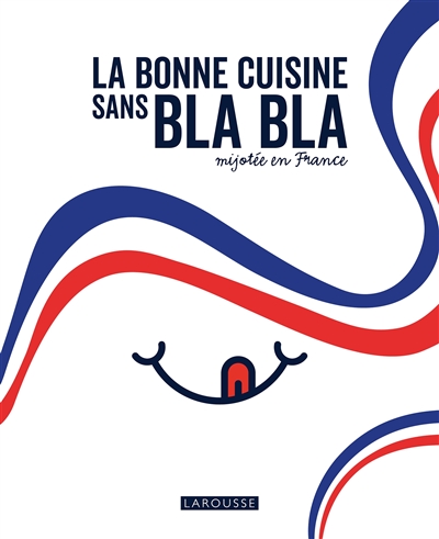 La bonne cuisine sans bla...