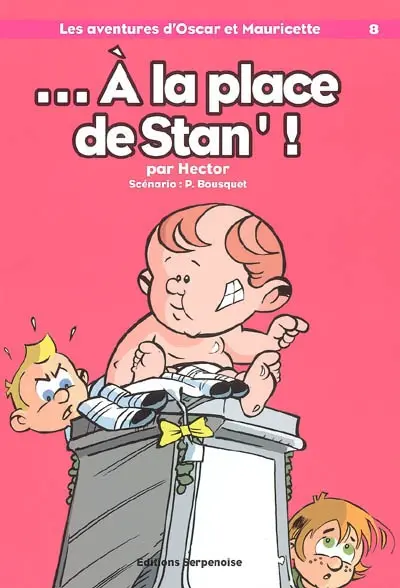 Les aventures d'Oscar et Mauricette. Vol. 8. A la place de Stan' !