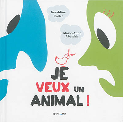 Je veux un animal