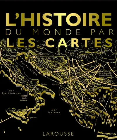 L'histoire du monde par les cartes L'histoire du monde par les cartes