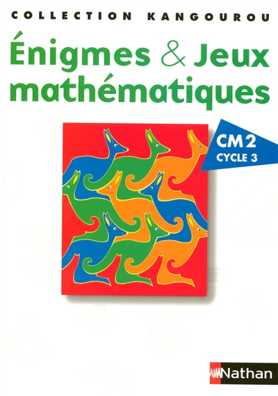 Enigmes & jeux mathématiques : CM2, cycle 3