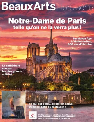 Notre-Dame de Paris telle qu'on ne la verra plus ! : du Moyen Age à Viollet-le-Duc, 900 ans d'histoire