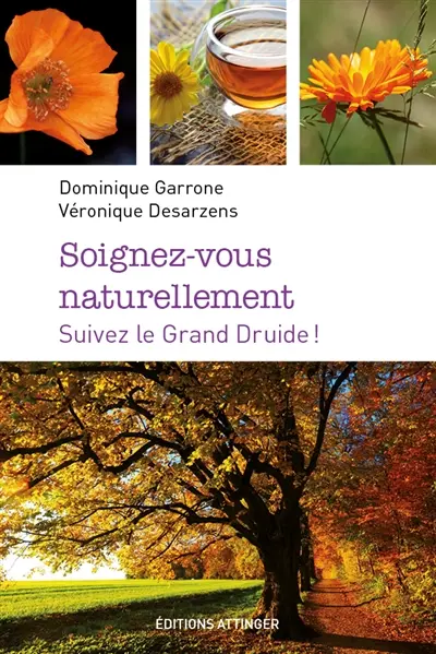 Soignez-vous naturellement : suivez le grand druide !