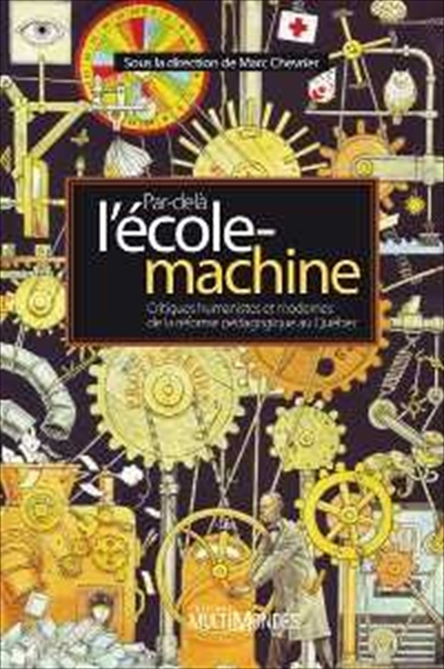 Par-delà l'école-machine : critiques humanistes et modernes de la réforme pédagogique au Québec