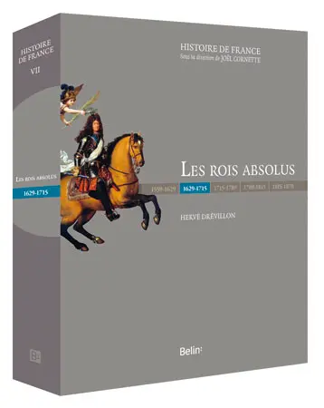 Les rois absolus : 1629-1715