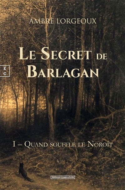 Le secret de Barlagan, tome 1 : Quand souffle le noroît