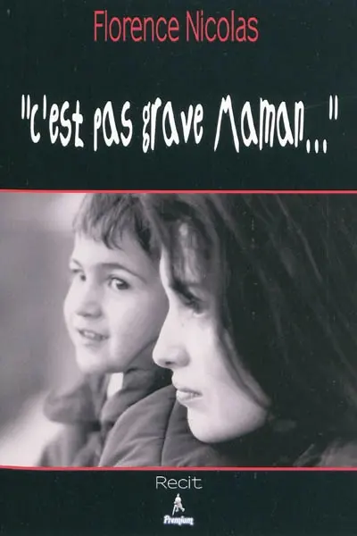 C'est pas grave maman...