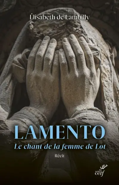 Lamento : le chant de la femme de Lot : récit