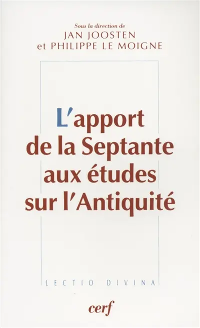 L'apport de la Septante aux études sur l'Antiquité : actes du colloque de Strasbourg, 8-9 décembre 2002