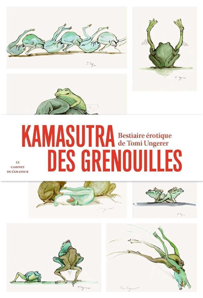 Kamasutra des grenouilles : bestiaire érotique de Tomi Ungerer