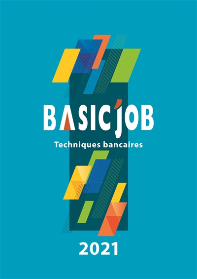 Basic'Job : techniques bancaires : 2021