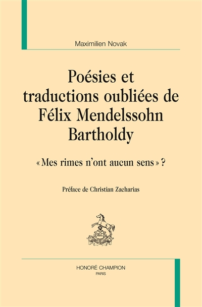 Poésies et traductions oubliées de Félix Mendelssohn Bartholdy : mes rimes n'ont aucun sens ?