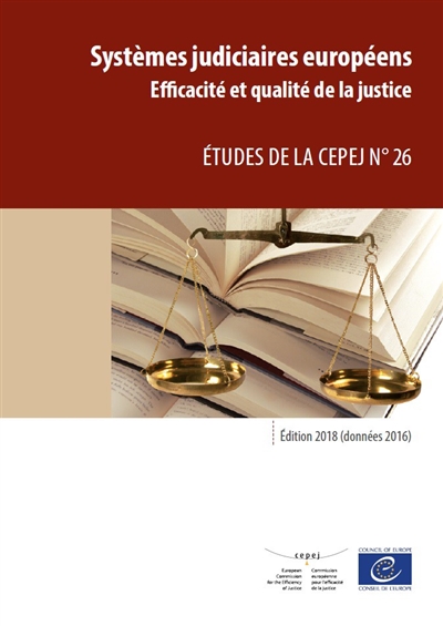 Systèmes judiciaires européens : efficacité et qualité de la justice : édition 2018 (données 2016)