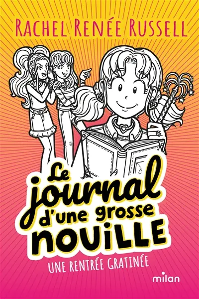 Le journal d'une grosse nouille. Vol. 1. Une rentrée gratinée