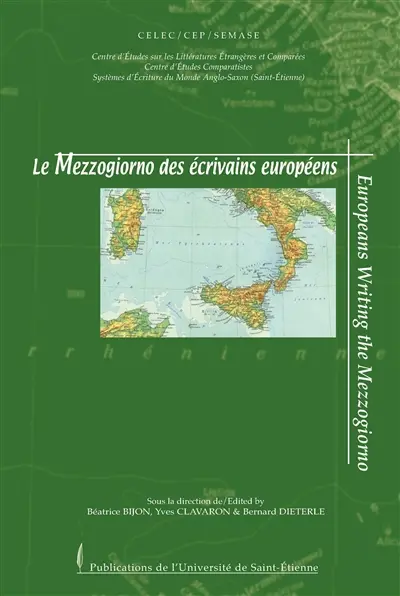 Le Mezzogiorno des écrivains européens. Europeans writing the Mezzogiorno