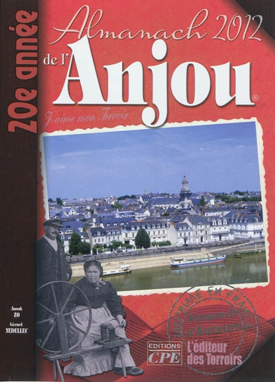 L'almanach de l'Anjou 2012 : j'aime mon terroir
