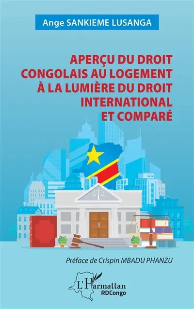Aperçu du droit congolais au logement à la lumière du droit international et comparé Aperçu du droit congolais au logement à la lumière du droit international et comparé