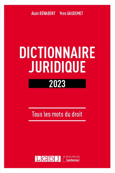 Dictionnaire juridique 2023 : tous les mots du droit