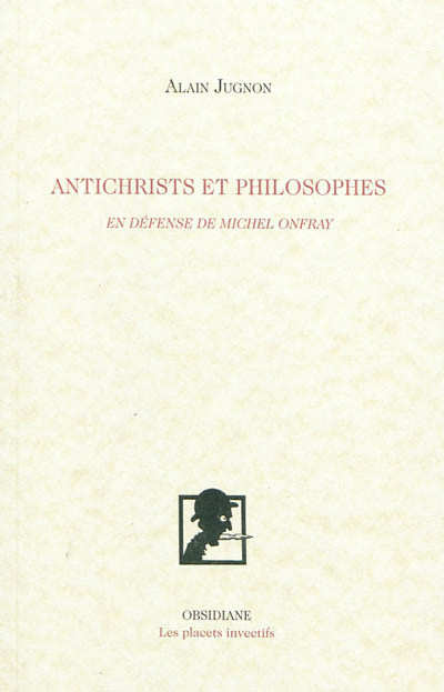 Antichrists et philosophes : en défense de Michel Onfray