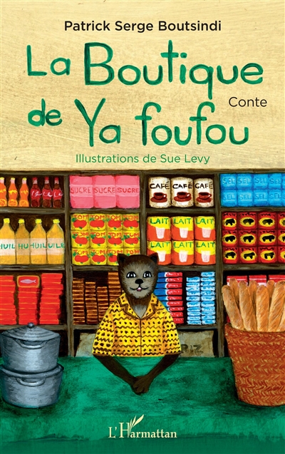 La boutique de Ya foufou : conte