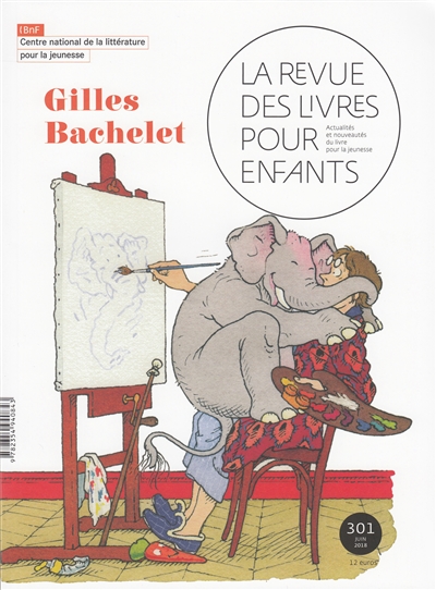 Revue des livres pour enfants (La), n° 301. Gilles Bachelet