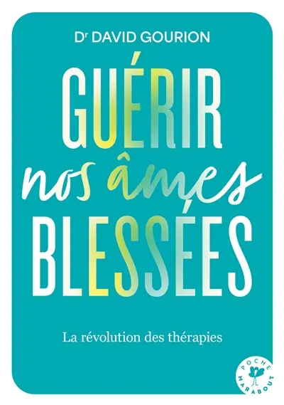 Guérir nos âmes blessées : la révolution des thérapies